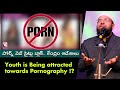 PORNOGRAPHY, ఇంటర్నెట్ వాడే ముగ్గురులో ఒక్కరు బ్లూ ఫిల్మ్స్ చూస్తున్నారు ! ఎందుకు ? Br Siraj Mp3