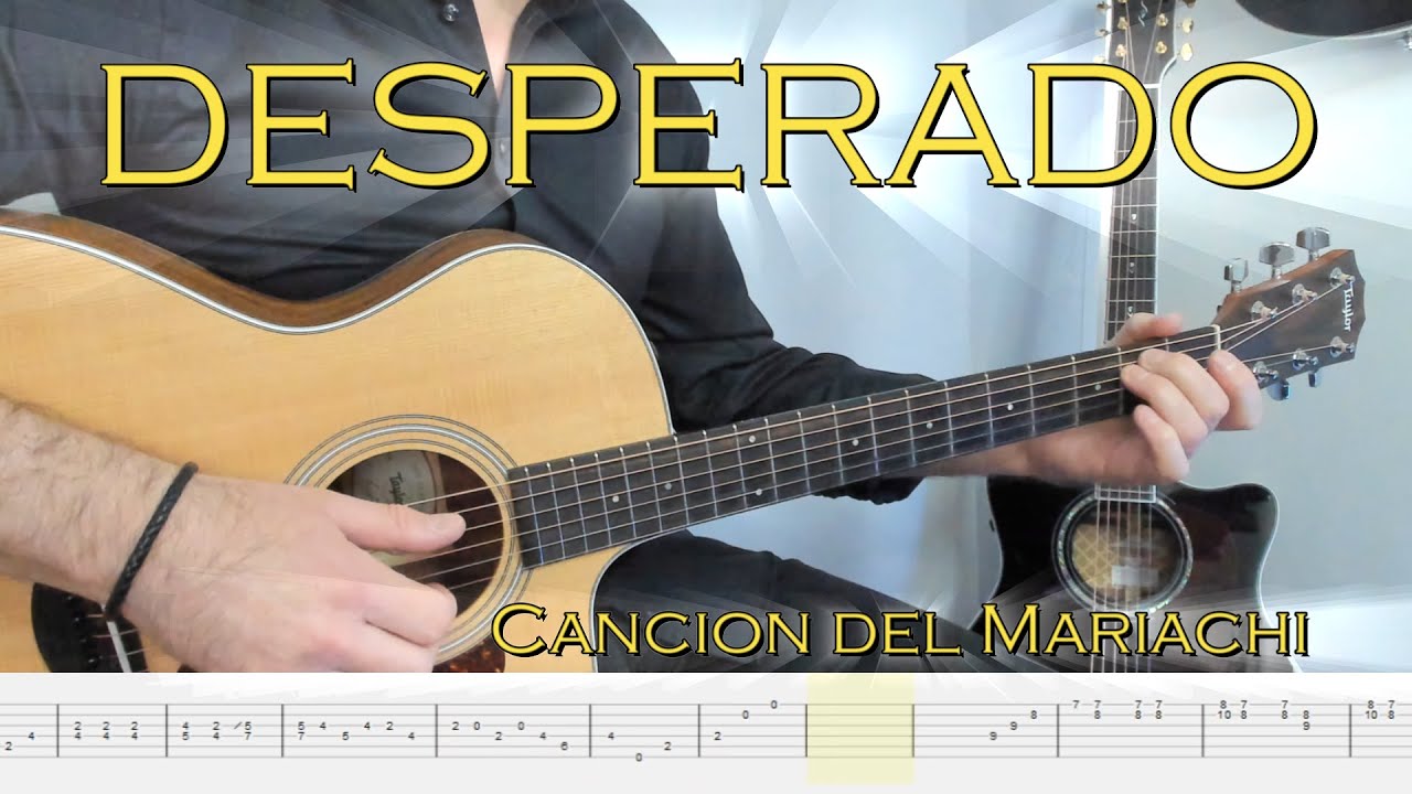 Desperado - Antonio Banderas - Cancion del Mariachi - Tabs Tutorial - Fingerstyle Guitar Cover
