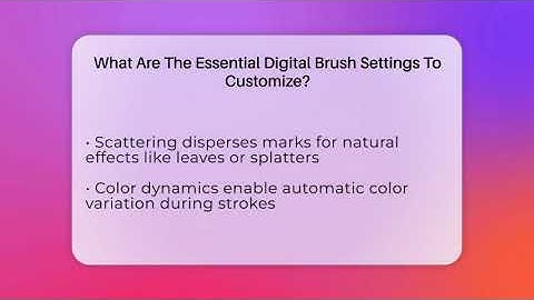 What Are The Essential Digital Brush Settings To Customize? - The Virtual Art Desk