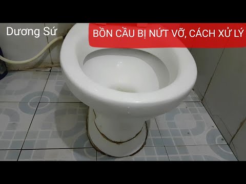 Video: Làm thế nào để bạn sửa một bồn cầu bị nứt?