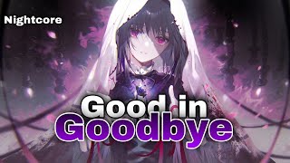 [ Nightcore ] - Good in Goodbye