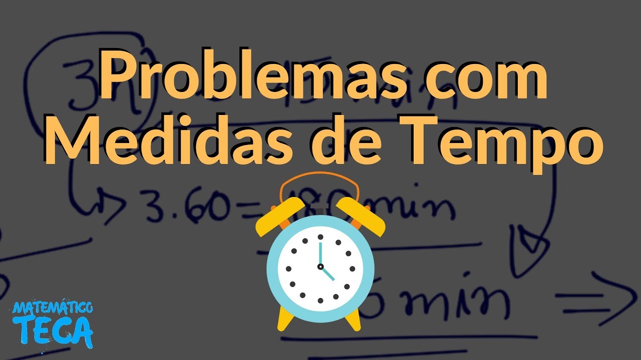 Matemática - Tempo  Atividades de matemática 3ano, Medidas de tempo,  Questões de matemática