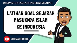 30 Latihan Soal Sejarah Masuknya Islam Ke Indonesia dan Kunci Jawabannya screenshot 5