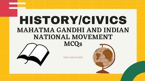 IMPORTANT MCQs || MAHATMA GANDHI AND INDIAN NATIONAL MOVEMENT || History Class-10 ICSE || H/C - 6 ||