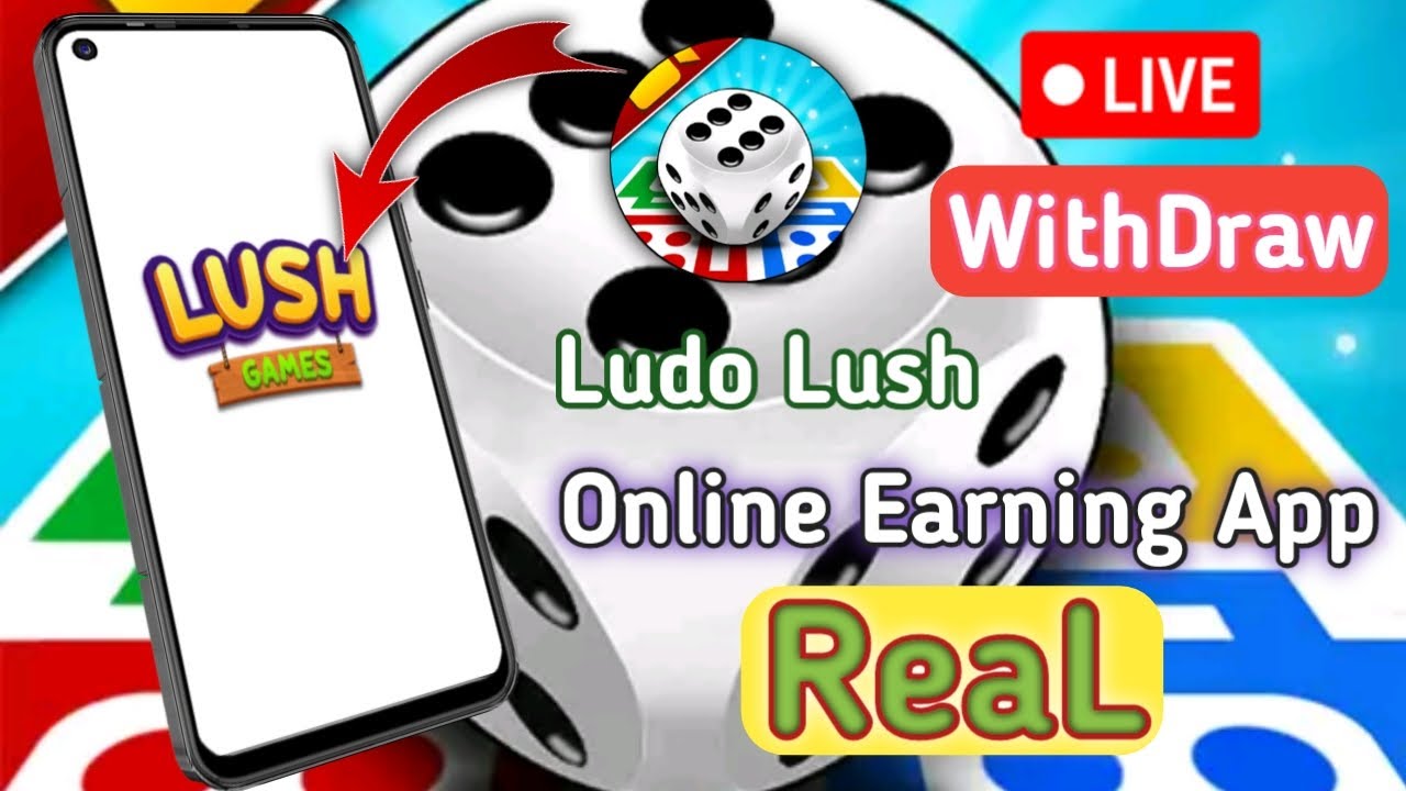 Earn money online Ludo Lush Game, Ludo game se paise kaise kamaye