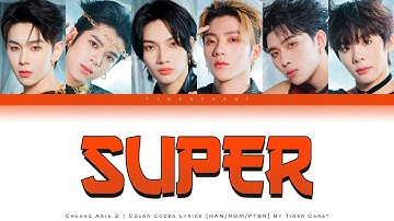 Super (Chuang Asia 2) | Color Coded Lyrics [Han/Rom/PtBr]
