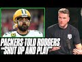 Pat McAfee Reacts: Packers Told Rodgers To "Shut Up And Play Football"