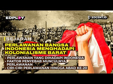 Perlawanan Bangsa Indonesia Terhadap Kolonialisme dan Imperialisme Barat | Part 1