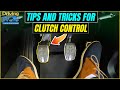 Tips and tricks for clutch control  learn the jobs of the clutch