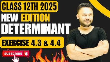 New NCERT EDDITION || Determinants  || Ex 4.3,4.4  ||  Chapter  4 ||  Class 12 || Board Exam 2025 ||