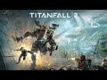 Titanfall 2 - Part 2/Finale