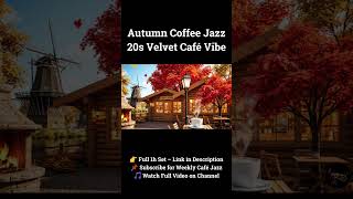 Autumn Coffee Jazz | 20s Velvet Café Vibe #relaxnightjazz #jazz #morningvibes