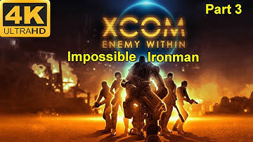 XCOM:Enemy Within - 4K60FPS - Impossible+Ironman - No Commentary - Part 3 (UFO Crashsite - 1)