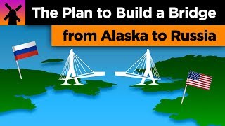 The Insane Plan to Build a Bridge Between Russia and Alaska