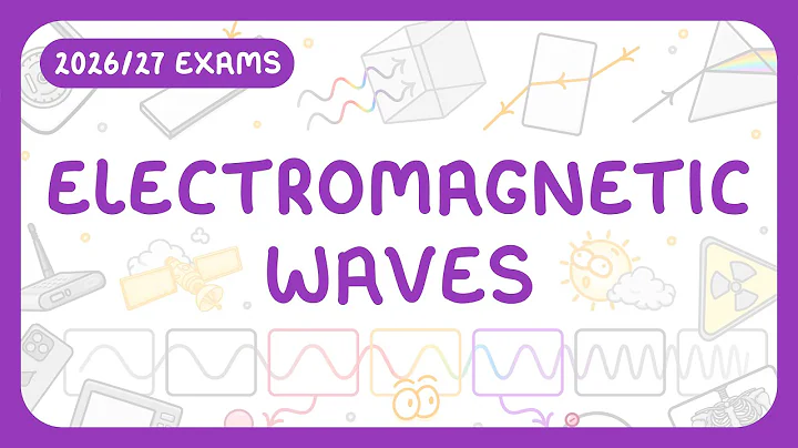 GCSE Physics - Electromagnetic Waves - Frequency | Wavelength | Where They Come From (2026/27 exams)