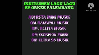 Instrument Lagu Orkes Palembang #OmRajawaliMusik #OmUltra98Musik#AdhistaMM#OmDelpiaMusik#OmSkorpions