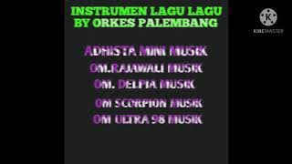 Instrument Lagu Orkes Palembang #OmRajawaliMusik #OmUltra98Musik#AdhistaMM#OmDelpiaMusik#OmSkorpions