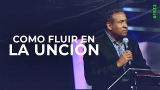 Como fluir en la unción |  Pastor Juan Carlos Harrigan |1532