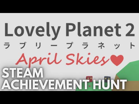 [STEAM] Achievement Hunt: Lovely Planet 2: April Skies (Ace Legacy ☯) [All ☯ Legacy 3-Stars]