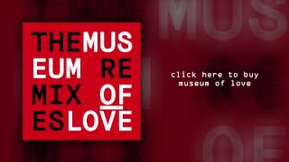 Museum Of Love "Monotronic" (Secret Circuit Remix) [Official Audio]