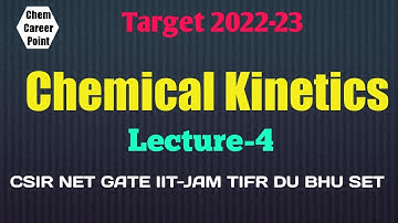 Chemical Kinetics Lec-4 For CSIR-NET GATE IIT-JAM TIFR DU BHU SET #chemcareerpoint #dehli #gatechem