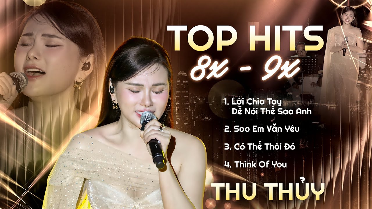 THU THỦY Live TOP HITS 8X 9X Bất Hủ | Lời Chia Tay Dễ Nói Thế Sao Anh, Sao Em Vẫn Yêu, Think Of You
