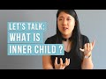 Let&#39;s Talk About: What is Inner Child?