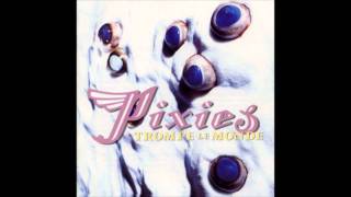 Trompe Le Monde - The Pixies (Trompe Le Monde, 1991)