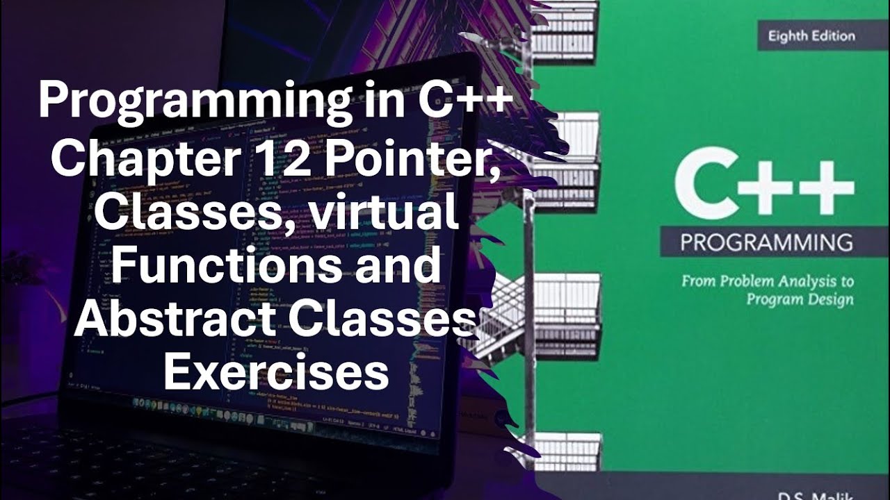 Prog in C++ Part 2: Ch 12 Pointers, Classes, Virtual Functions, and ...