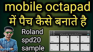 #Mobile octapad me patch kaise banate hai puri jankari Roland spd20 sample download