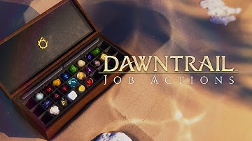 FINAL FANTASY XIV: DAWNTRAIL - Job Actions