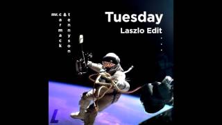 Mr. Carmack x Tennyson - Tuesday (Laszlo Edit)