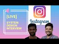 [LIVE] System Design Interview | High Level Design | Instagram