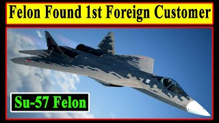 Su-57 Felon Found Its First Foreign Customer