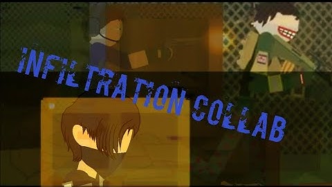 The Infiltration Collaboration [Stick Nodes]