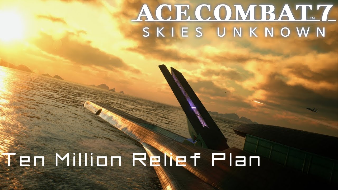 Ten Million Relief Plan DLC Gameplay for Ace Combat 7 - Niche Gamer