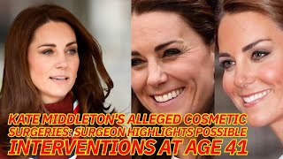 Kate Middletons Alleged Cosmetic Surgeries: Surgeon Highlights Possible Interventions at Age 41