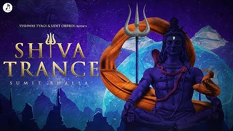 Shiva Trance (Official Video)Sumit Bhalla | Vishwas Tyagi | Udit Oberoi | Infinix Music | Bholenath