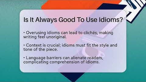 Is It Always Good To Use Idioms? - The Prose Path