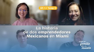 T2. Episodio 1. La historia de dos emprendedores mexicanos en Miami