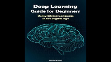 Deep Learning Guide for Beginners: Demystifying Language in the Digital Age - Rayan Murray