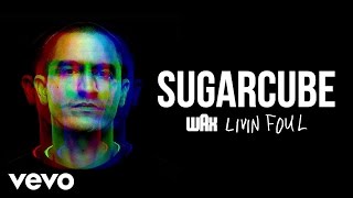 Video thumbnail of "Wax - Sugarcube (Audio)"