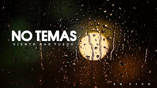 Viento Mas Fuego - No Temas | En Vivo (Video Lyric)