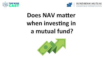 Does NAV matter when investing in a Mutual Fund?