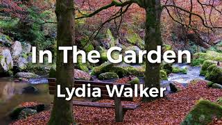 In The Garden by Lydia Walker | Lyric Video | Acoustic Hymns with Lyrics | Christian Music Playlist