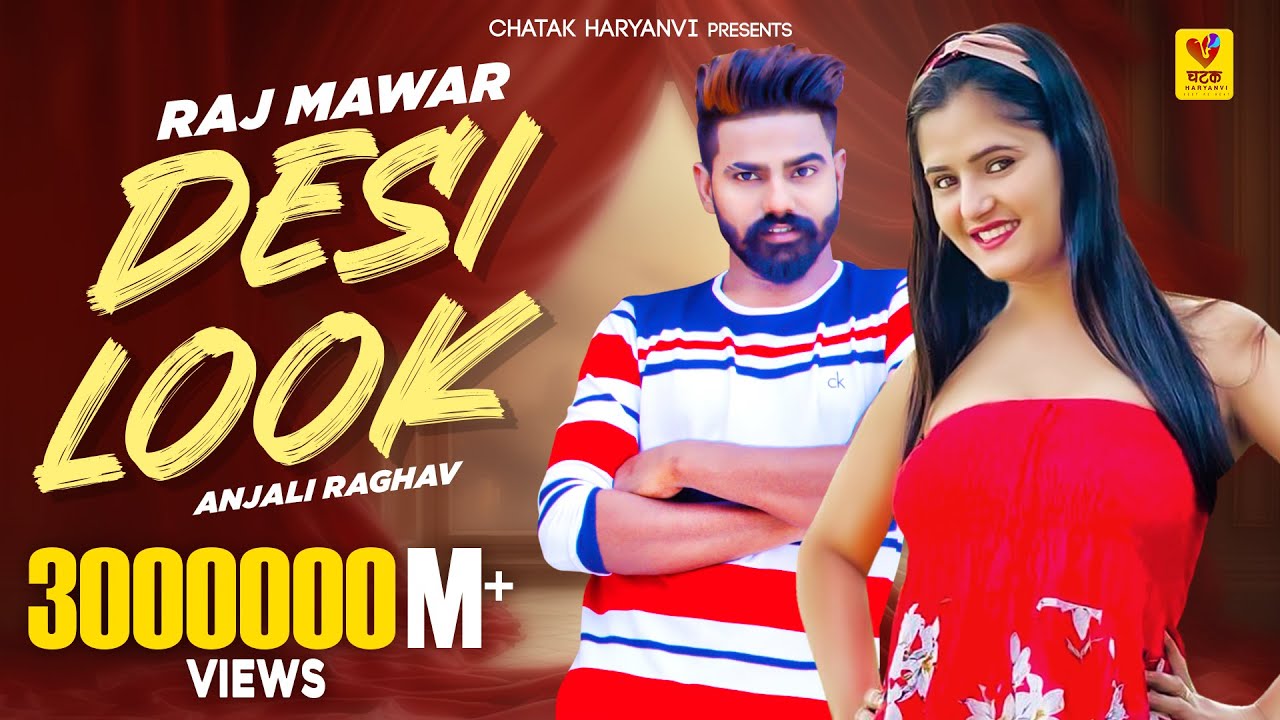 Desi Look Official Video  Raj Mawar Anjali Raghav Sunny  Attitude  New Haryanvi Song 2024