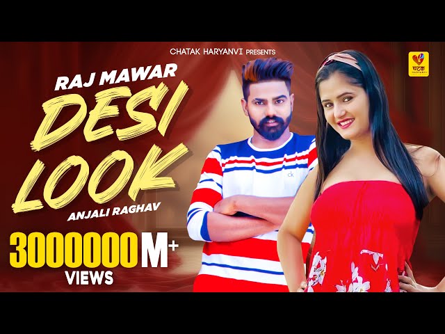 Desi Look (Official Video) | Raj Mawar, Anjali Raghav, Sunny | Attitude | New Haryanvi Song 2024 class=