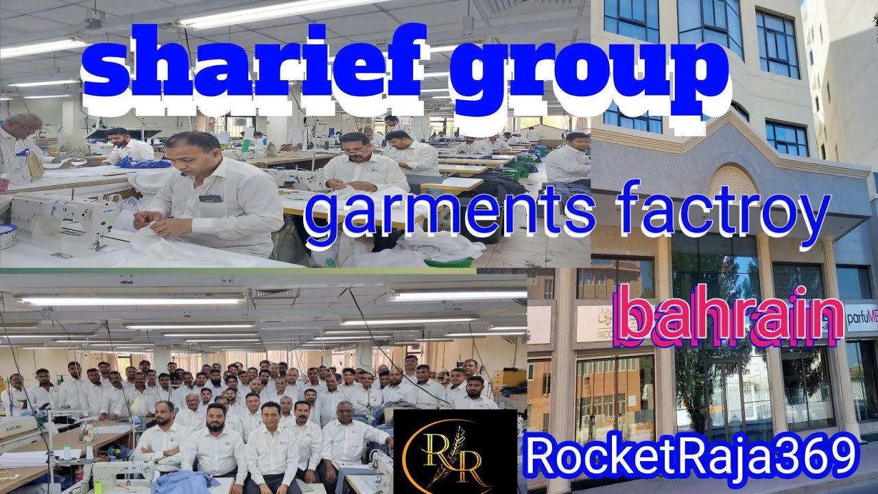 17 February 2024‎RocketRaja369 sharief group garments factory bahrain