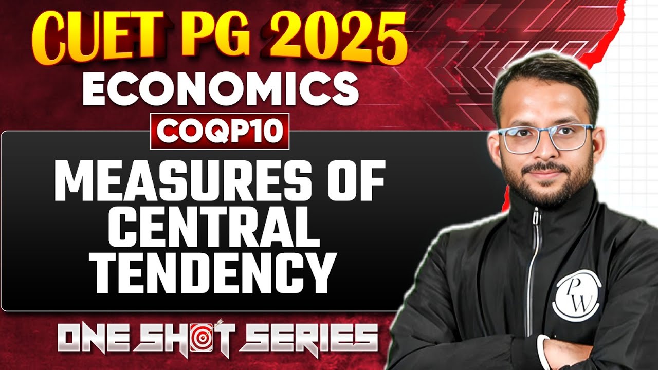 CUET PG 2025 Economics | Measures of Central Tendency | PW - YouTube