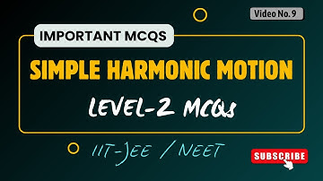 Important Level-2 MCQs : Mastering Simple Harmonic Motion (SHM) Part-1
